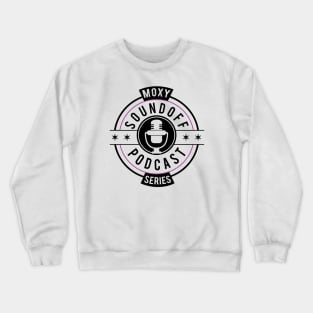 Moxy Sound Off Podcast Series Crewneck Sweatshirt